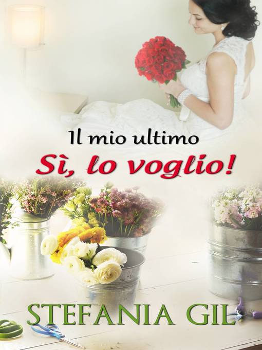Title details for Il mio ultimo "Sì, lo voglio!" by Stefania Gil - Available